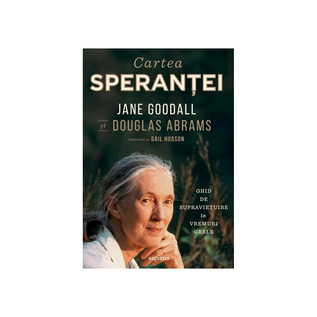 Cartea Sperantei, Douglas Abrams,   Jane Goodall,   Gail Hudson - Editura Art - 