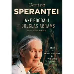 Cartea Sperantei, Douglas Abrams,   Jane Goodall,   Gail Hudson - Editura Art - 