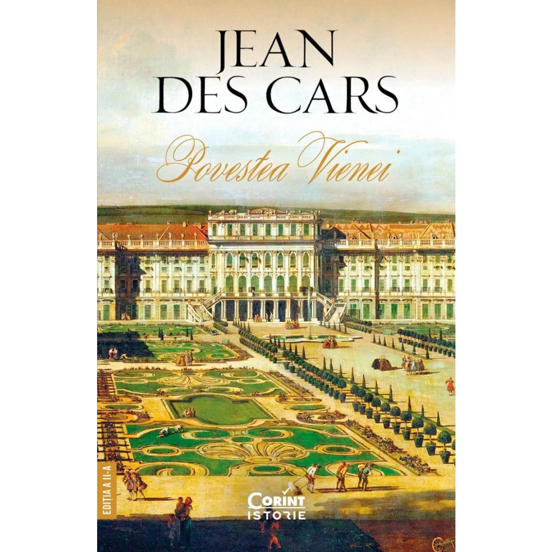 Povestea Vienei, Editia A II-A, Jean Des Cars - Editura Corint - 
