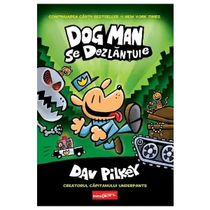 Dog Man  2. Dog Man Se Dezlantuie, Dav Pilkey - Editura Art - 