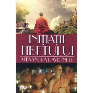 Initiatii Tibetului - Alexandra David-Neel - 