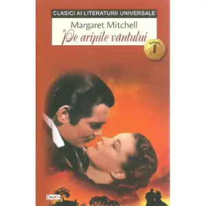 Pe aripile vantului, volumul 1 - Margaret Mitchell - 