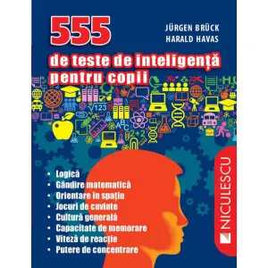 555 de teste de inteligenţa pentru copii - Jürgen Brück, Harald Havas - 