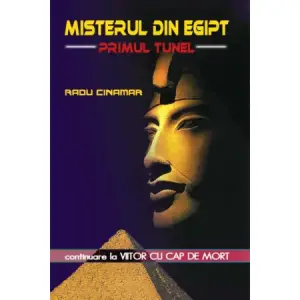 Misterul din Egipt: primul tunel - Radu Cinamar - 