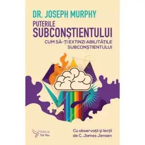 Puterile subconstientului - Dr.Murphy Joseph - 