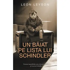 Un Baiat Pe Lista Lui Schindler, Leon Leyson - Editura RAO Books - 