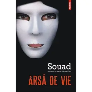 Arsa De Vie, Souad,  Marie-Therese Cuny - Editura Polirom - 