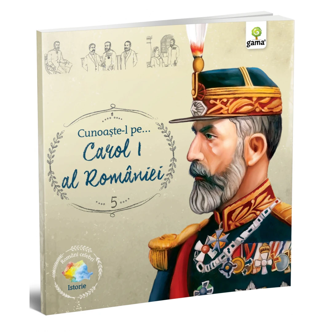 Cunoaste-L Pe...Carol I Al Romaniei,  - Editura Gama - 
