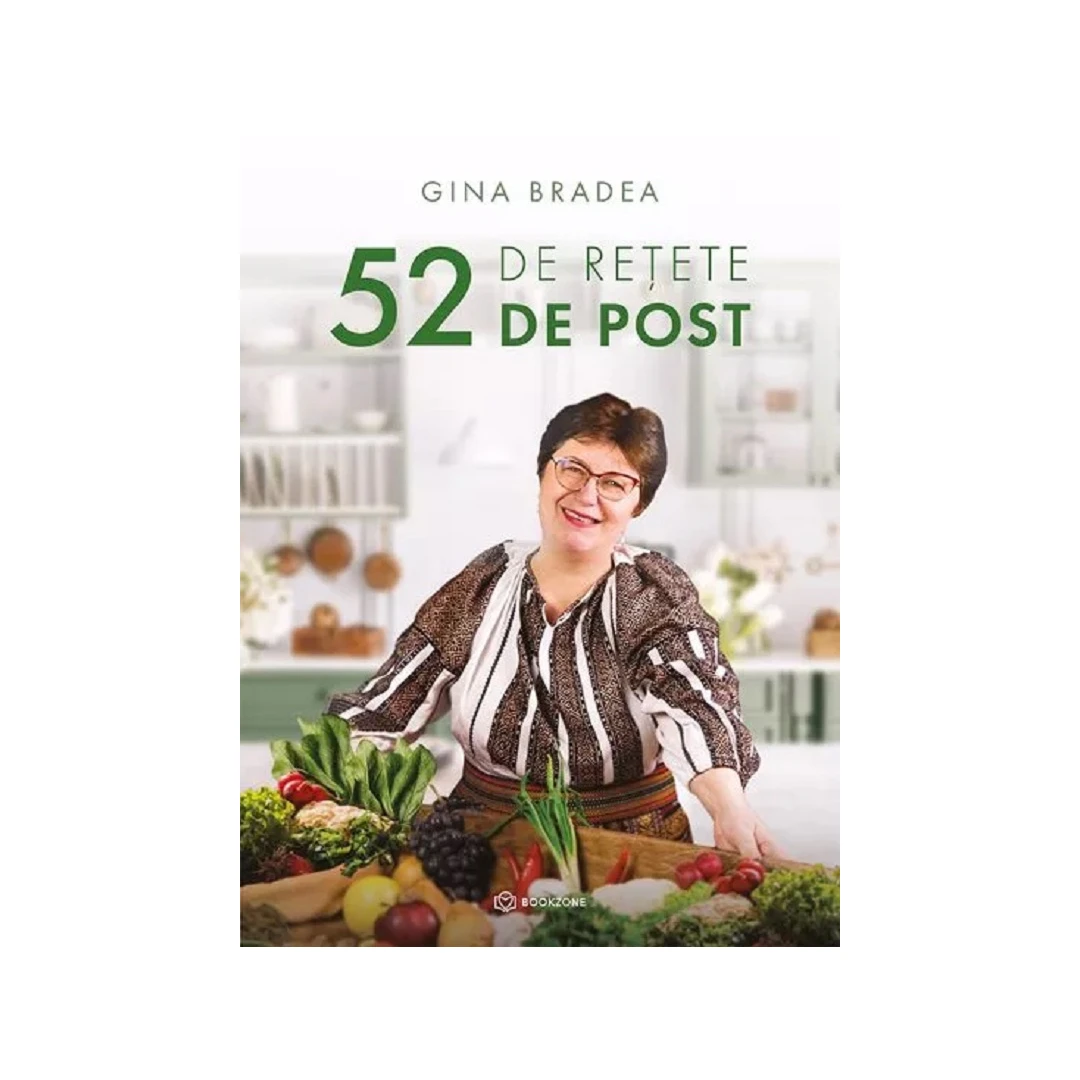 52 De Retete De Post, Gina Bradea - Editura Bookzone - 