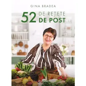 52 De Retete De Post, Gina Bradea - Editura Bookzone - 