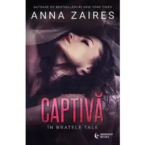Captiva In Bratele Tale, Anna Zaires - Editura Bookzone - 