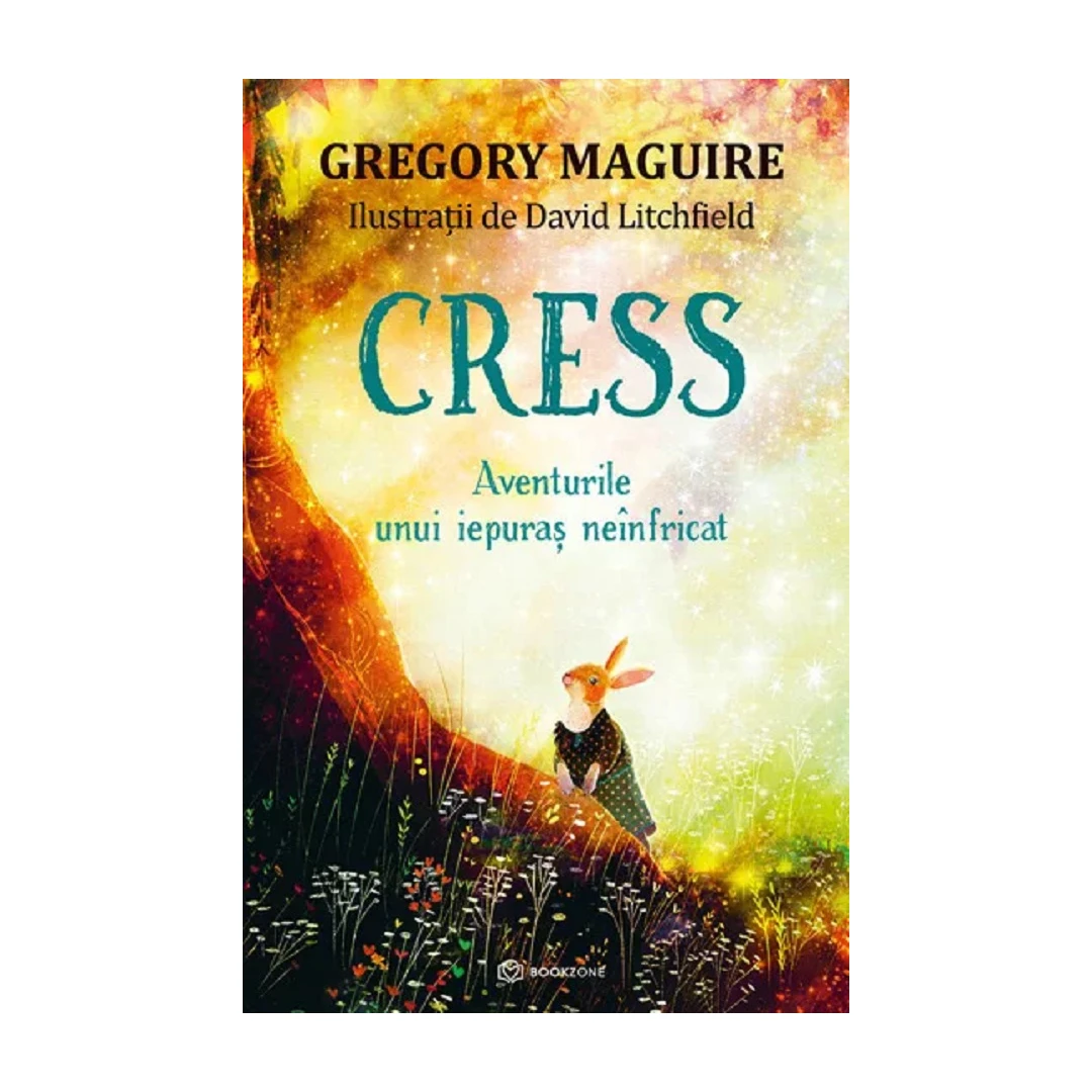 Cress, David Litchfield, Gregory Maguire - Editura Bookzone - 