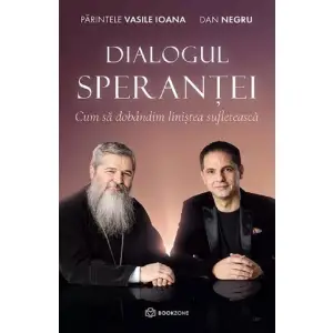 Dialogul Sperantei, Vasile Ioana, Dan Negru - Editura Bookzone - 