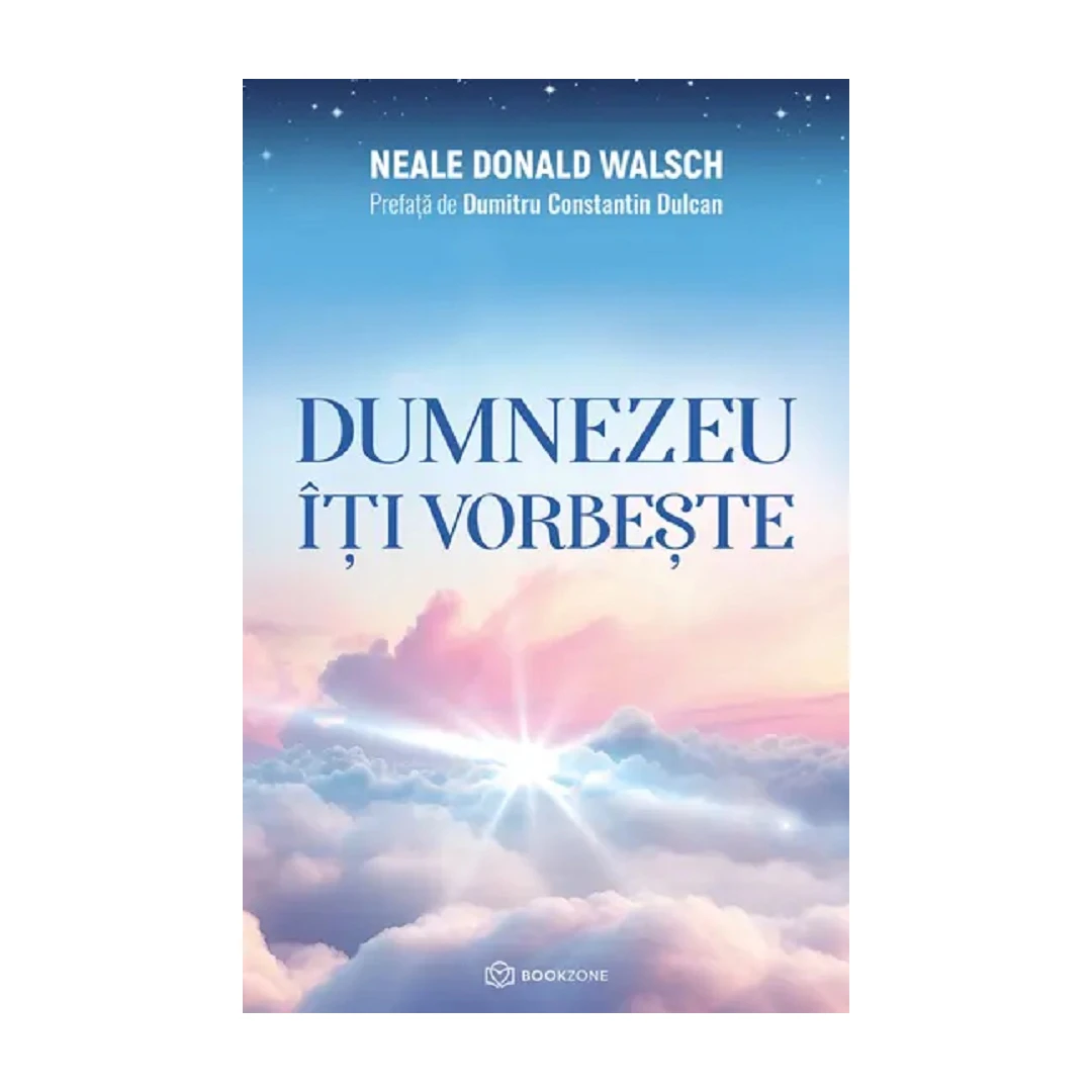 Dumnezeu Iti Vorbeste, Neale Donald Walsch - Editura Bookzone - 