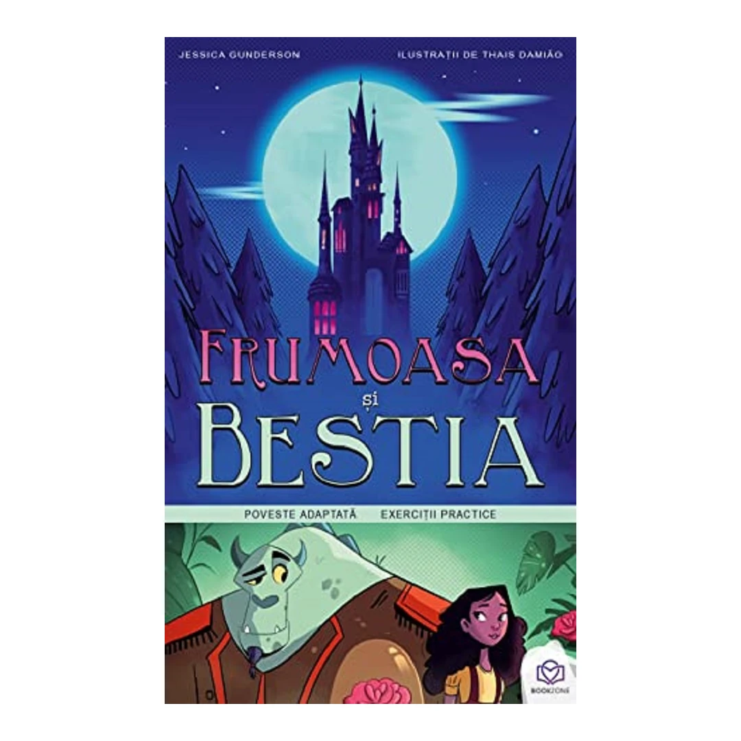 Frumoasa si Bestia, Thais Damiao, Jessica Gunderson - Editura Bookzone - 