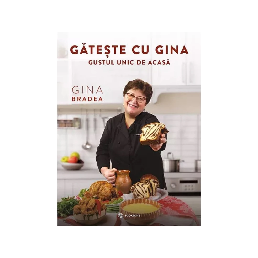 Gateste Cu Gina, Gina Bradea - Editura Bookzone - 