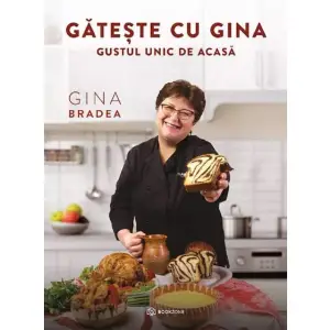 Gateste Cu Gina, Gina Bradea - Editura Bookzone - 