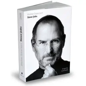 Steve Jobs. Biografia Autorizata, Walter Isaacson - Editura Publica - 