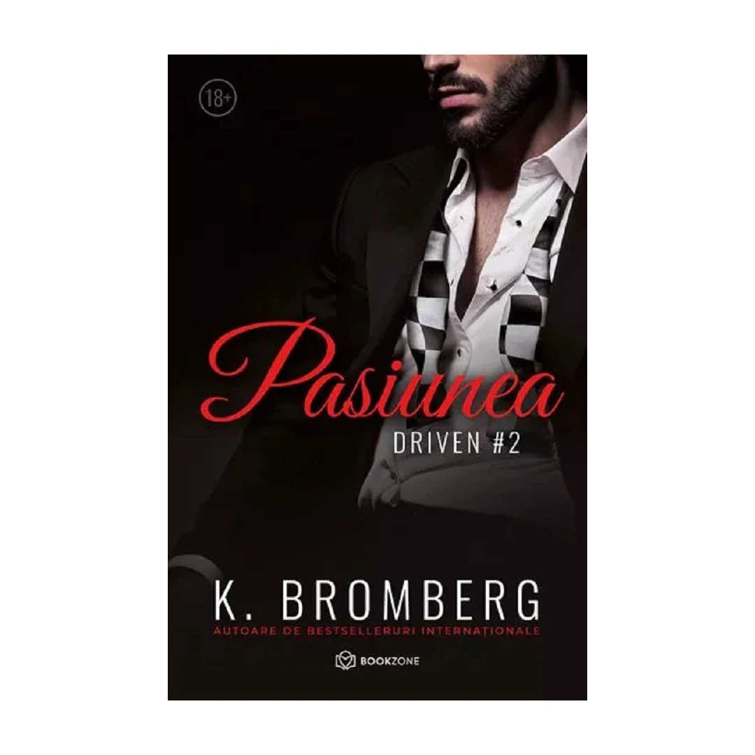 Pasiunea, K. Bromberg - Editura Bookzone - 