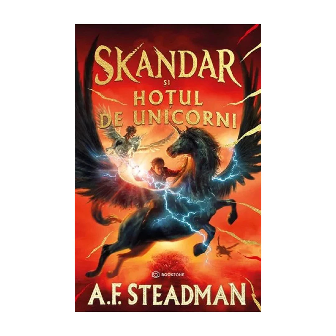 Skandar si Hotul De Unicorni, A.F. Steadman - Editura Bookzone - 