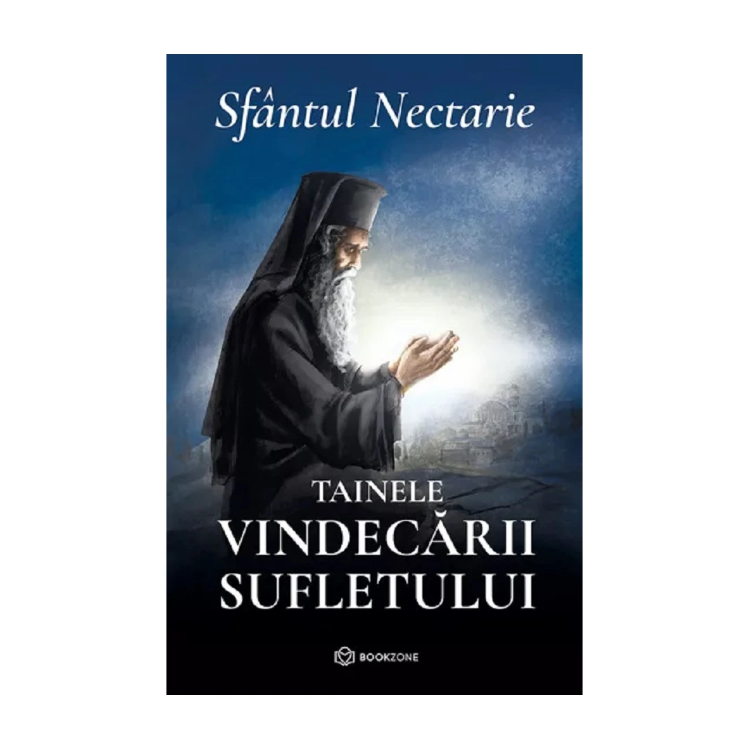 Tainele Vindecarii Sufletului, Sfantul Nectarie - Editura Bookzone - 