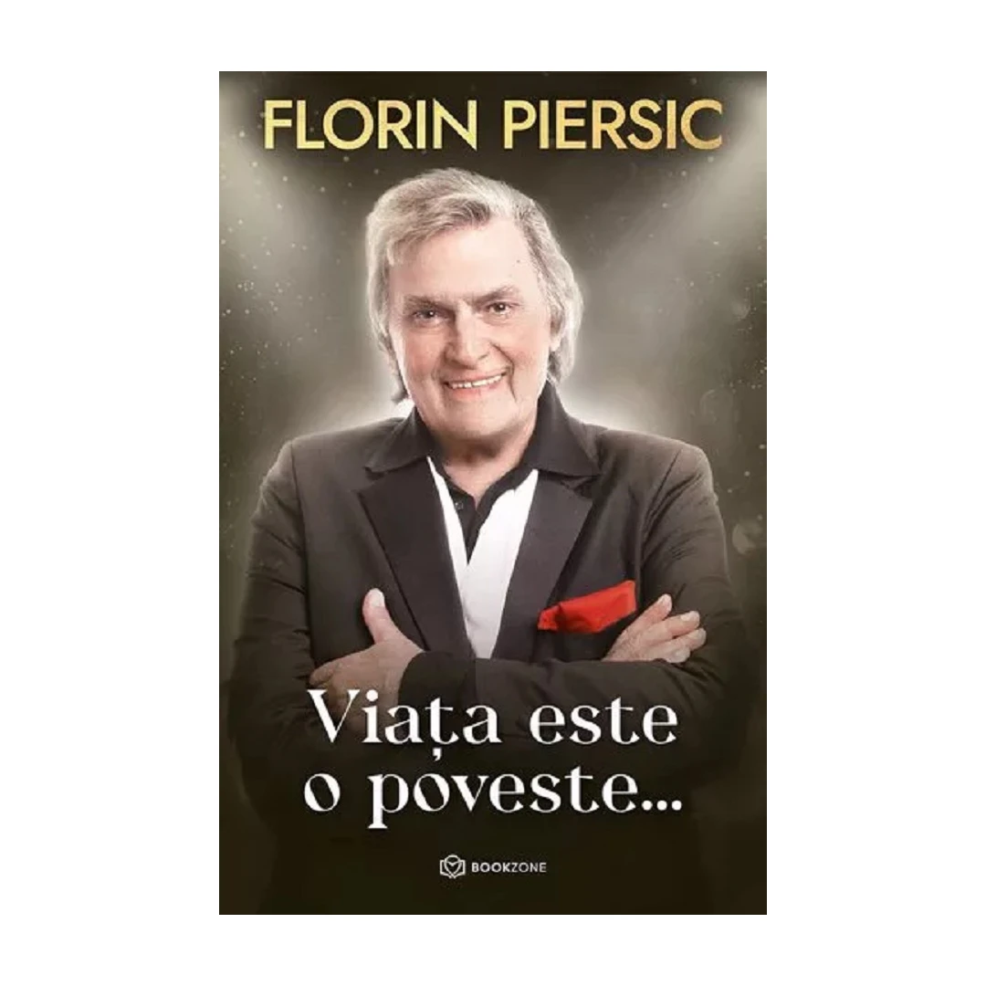 Viata Este O Poveste, Florin Piersic - Editura Bookzone - 