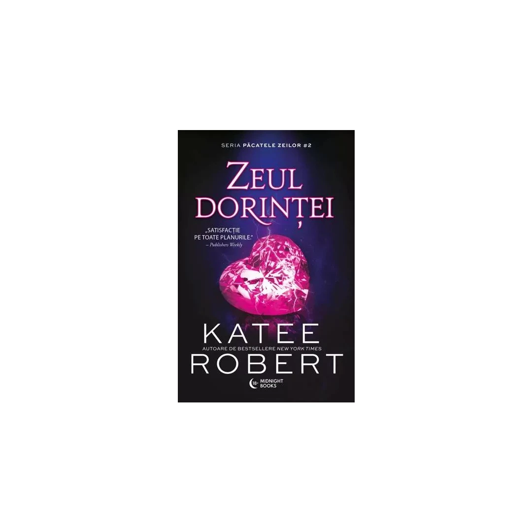 Zeul Dorintei, Katee Robert - Editura Bookzone - 