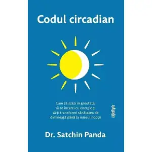 Codul Circadian, Satchin Panda - Editura Lifestyle - 