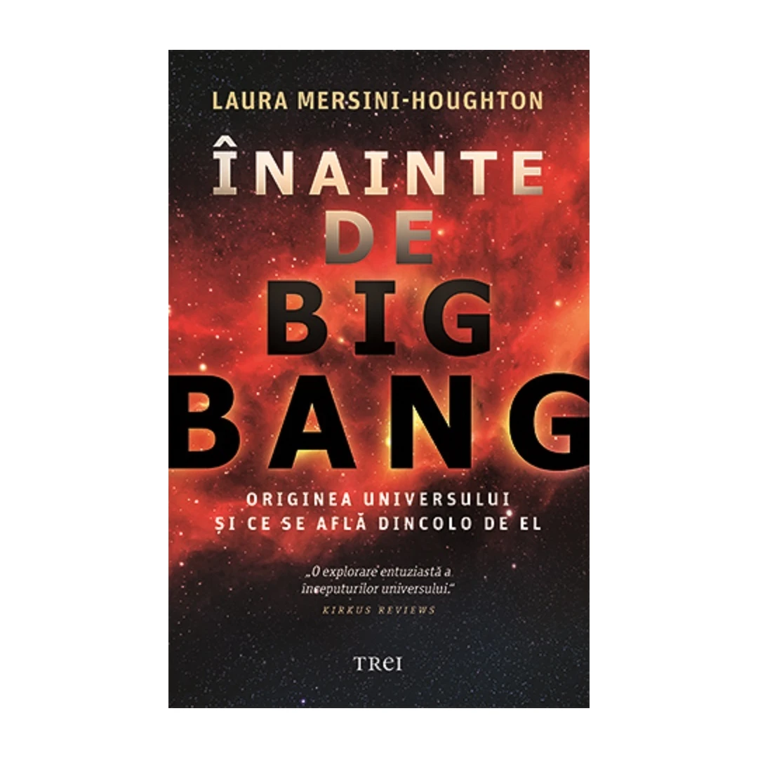 Inainte De Big Bang, Laura Mersini-Houghton - Editura Trei - 