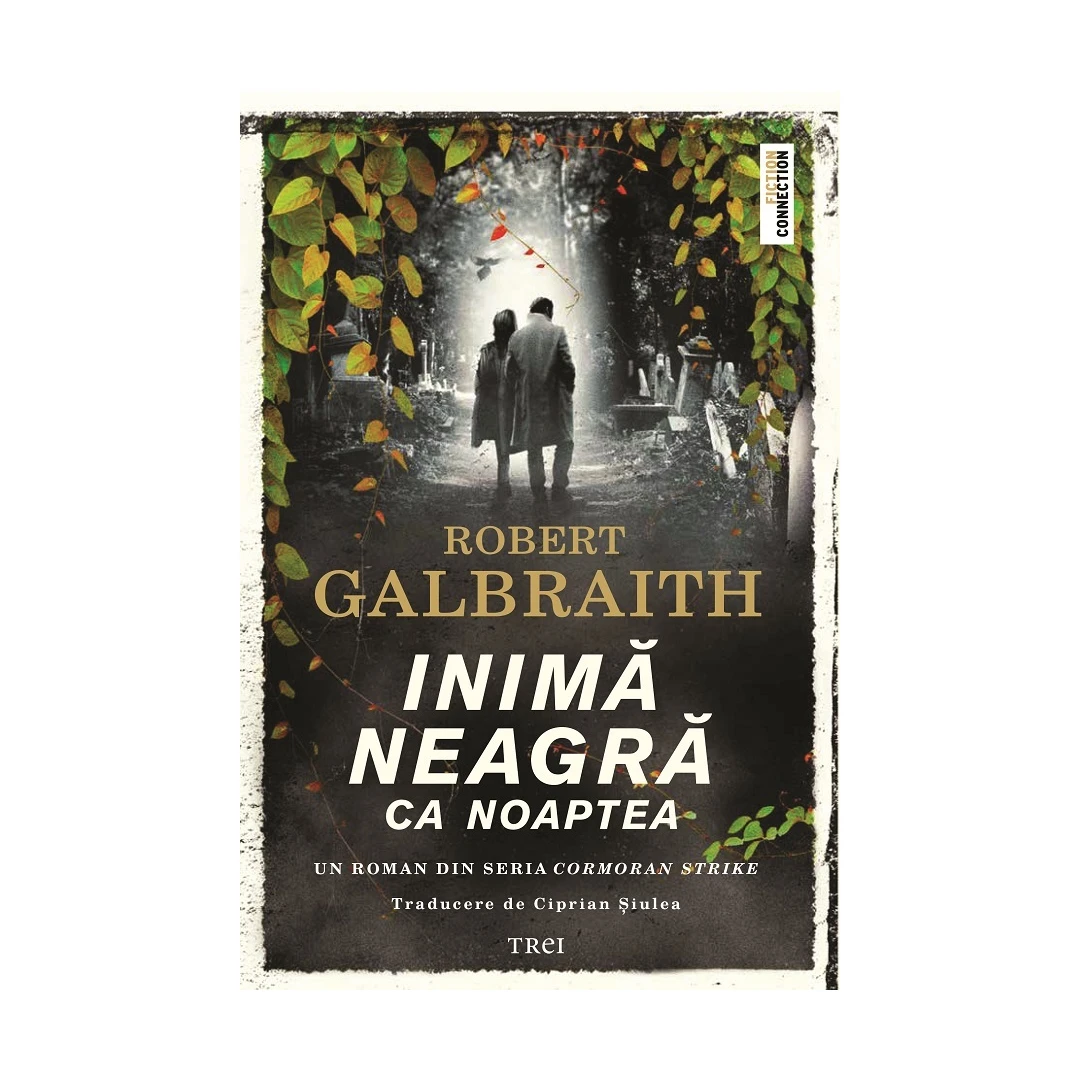 Inima Neagra Ca Noaptea, Robert Galbraith - Editura Trei - 