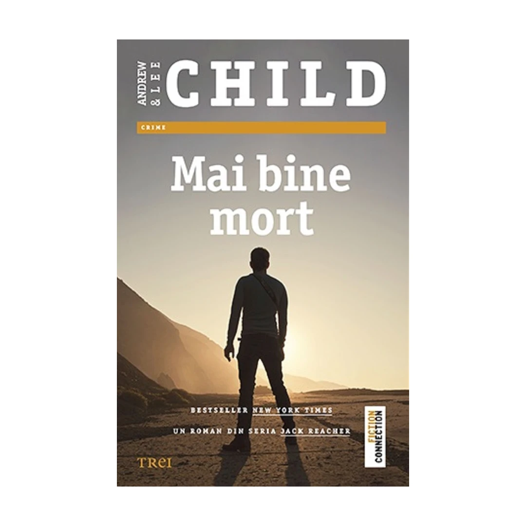 Mai Bine Mort, Andrew Child,  Lee Child - Editura Trei - 