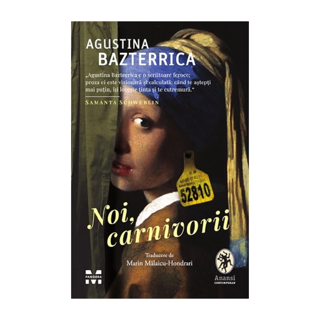 Noi, Carnivorii, Agustina Bazterrica - Editura Pandora-M - 