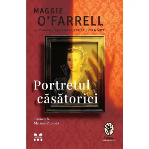 Portretul Casatoriei, Maggie O Farrell - Editura Pandora-M - 