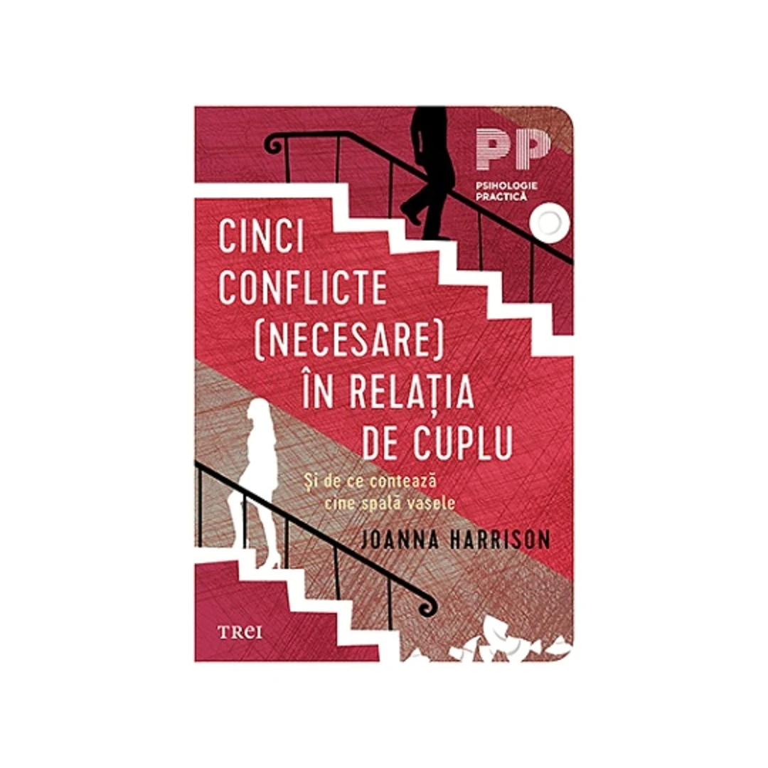 Cinci Conflicte (Necesare) In Relatia De Cuplu, Joanna Harisson - Editura Trei - 