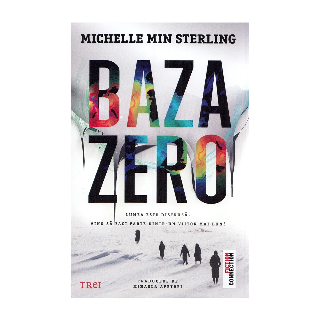 Baza Zero, Michelle Min Sterling - Editura Trei - 