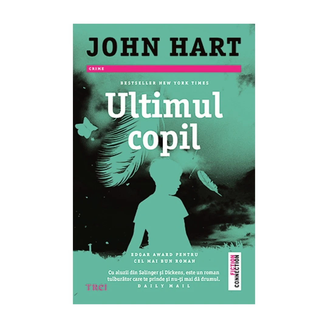 Ultimul Copil, John Hart - Editura Trei - 
