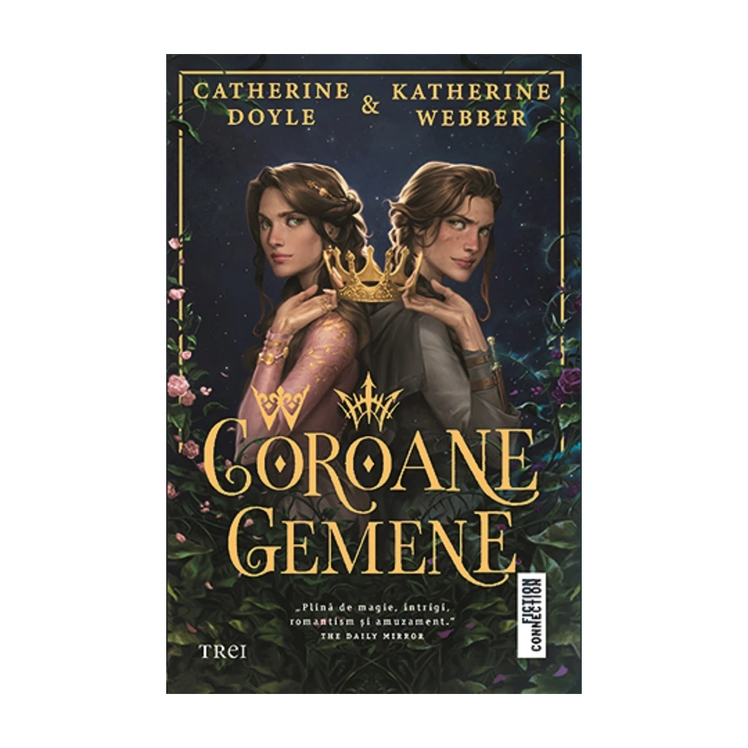 Coroane Gemene, Catherine Doyle, Katherine Webber - Editura Trei - 