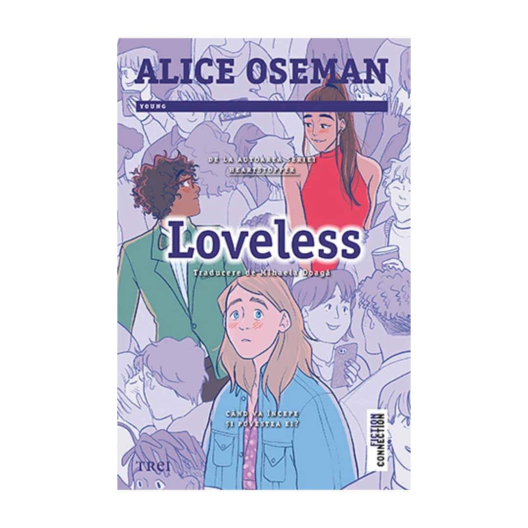 Loveless, Alice Oseman - Editura Trei - 