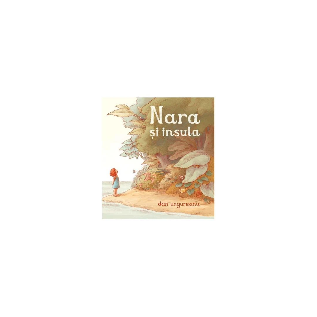 Nara Si Insula, Dan Ungureanu - Editura Art - 