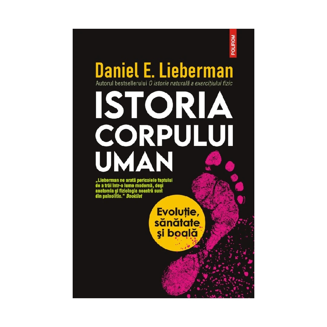 Istoria Corpului Uman, Daniel E. Lieberman - Editura Polirom - 