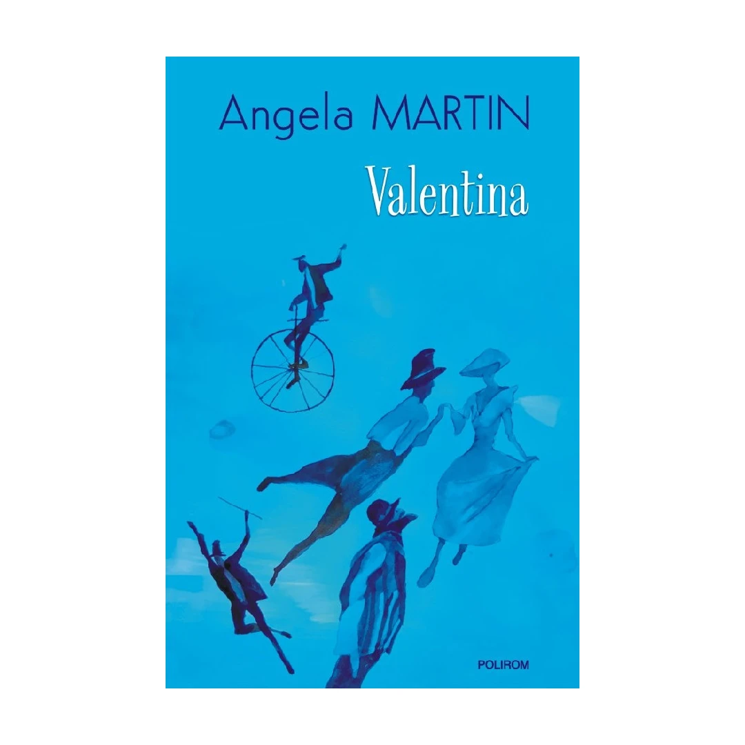 Valentina, Angela Martin - Editura Polirom - 