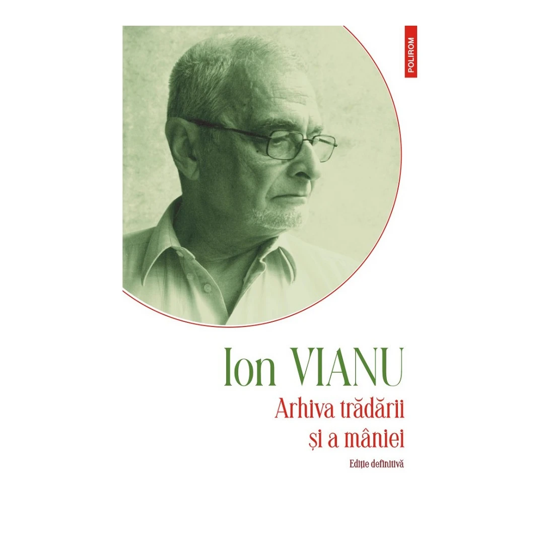 Arhiva Tradarii Si A Maniei, Ion Vianu - Editura Polirom - 
