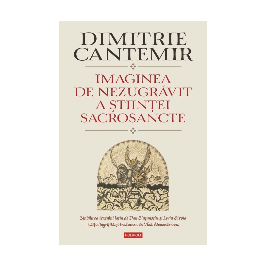 Imaginea De Nezugravit A Stiintei Sacrosancte, Dimitrie Cantemir - Editura Polirom - 