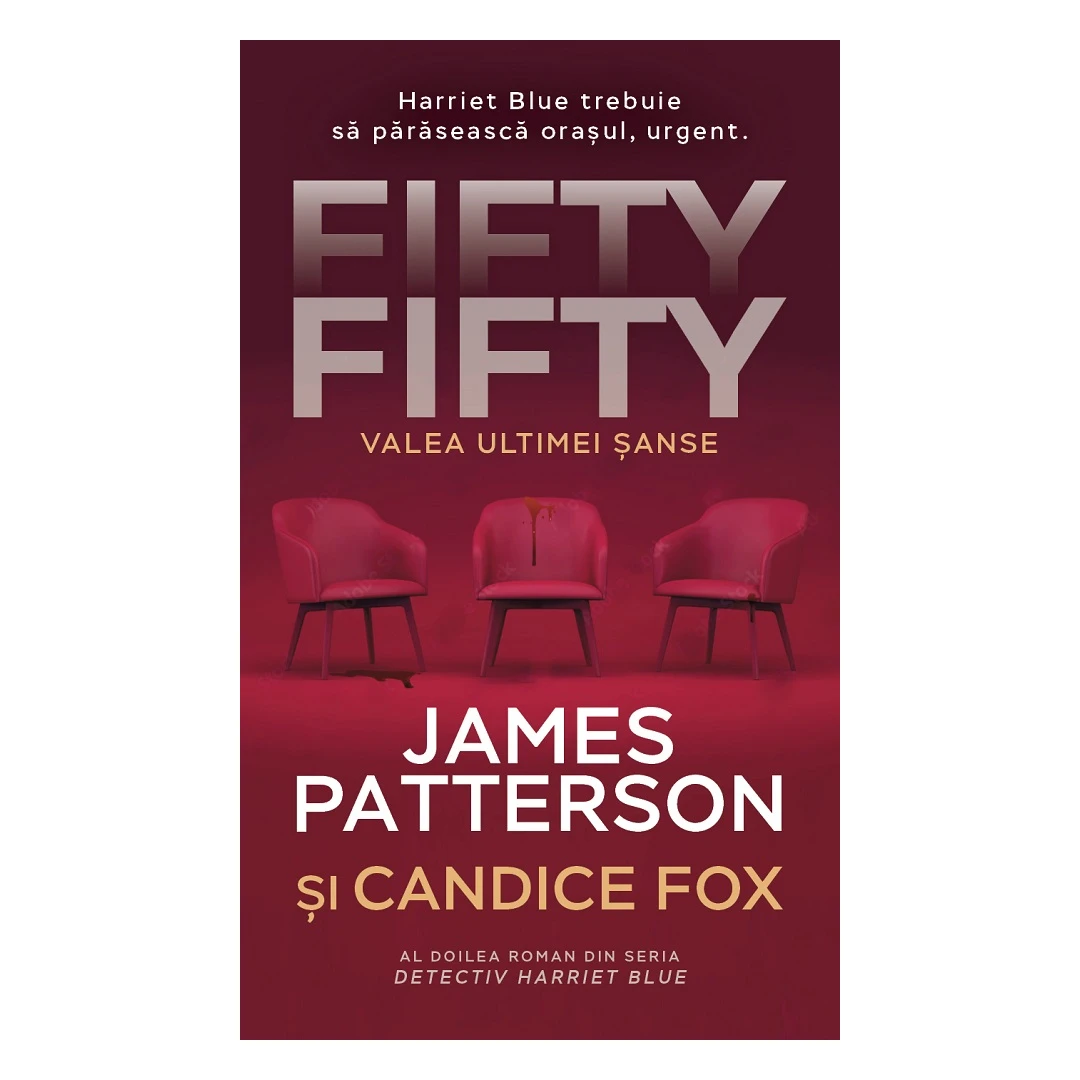 Fifty - Fifty - Valea Ultimei Sanse, James Patterson, Candice Fox - Editura RAO - 
