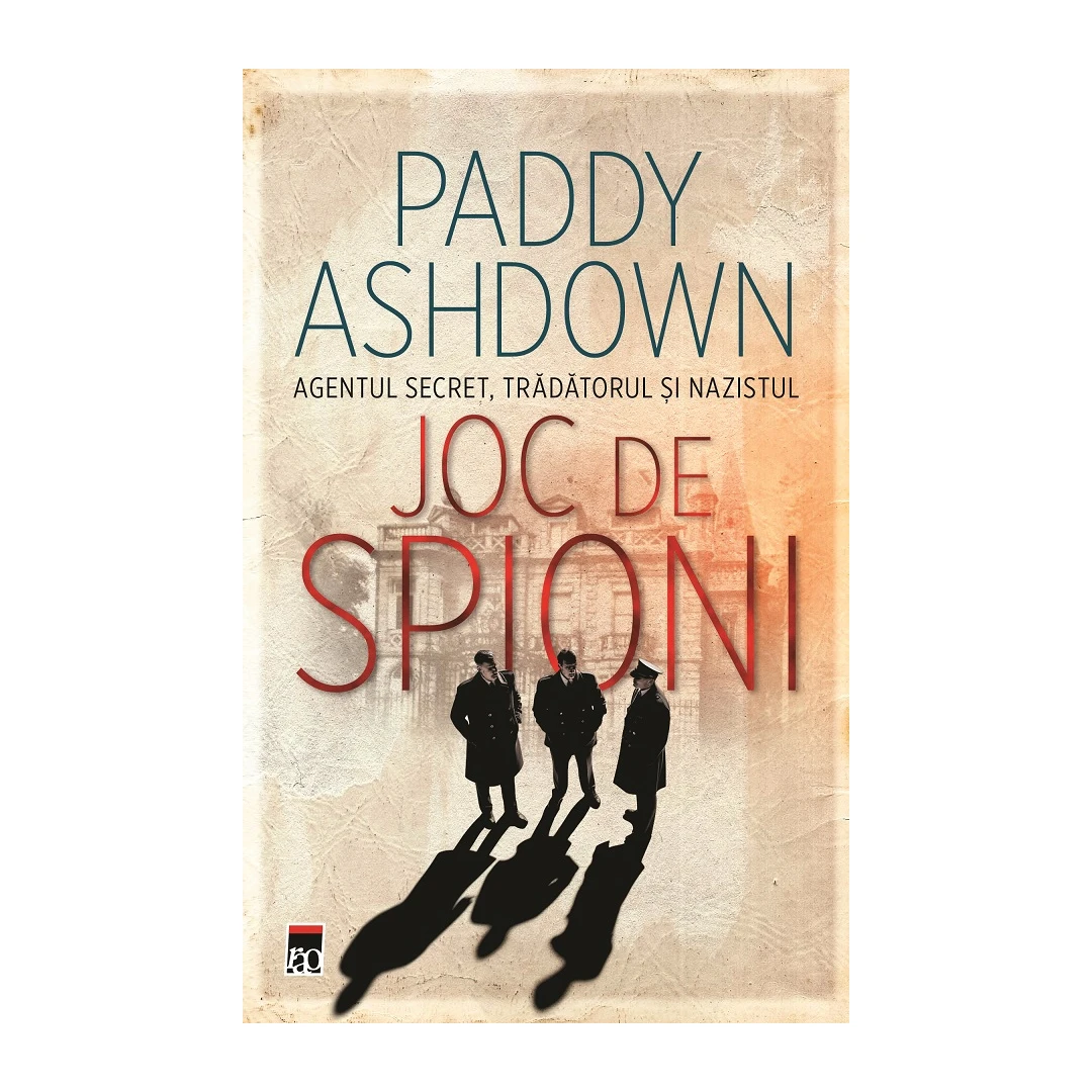 Joc De Spioni, Paddy Ashdown - Editura RAO - 