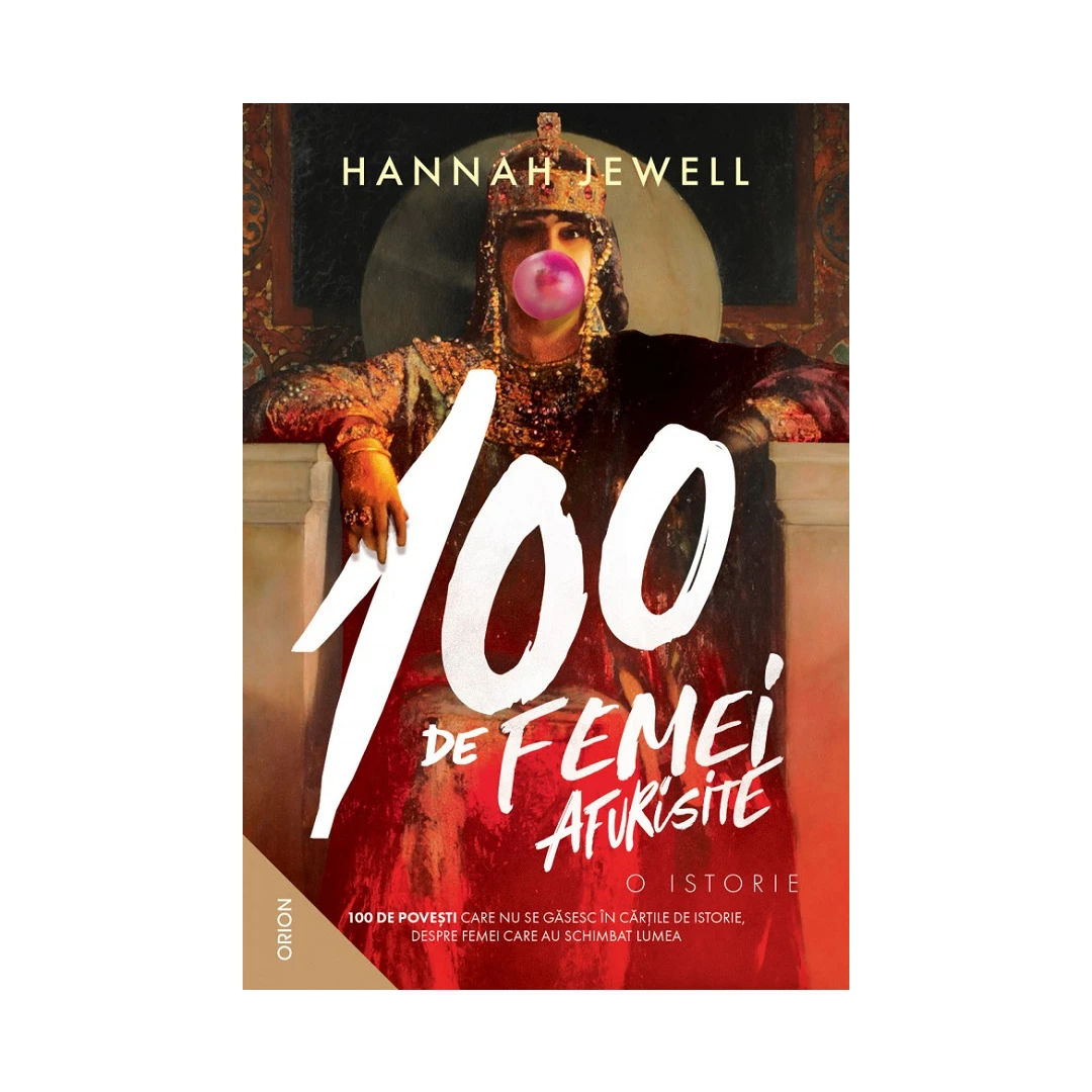 100 De Femei Afurisite.O Istorie, Hannah Jewel - Editura Nemira - 
