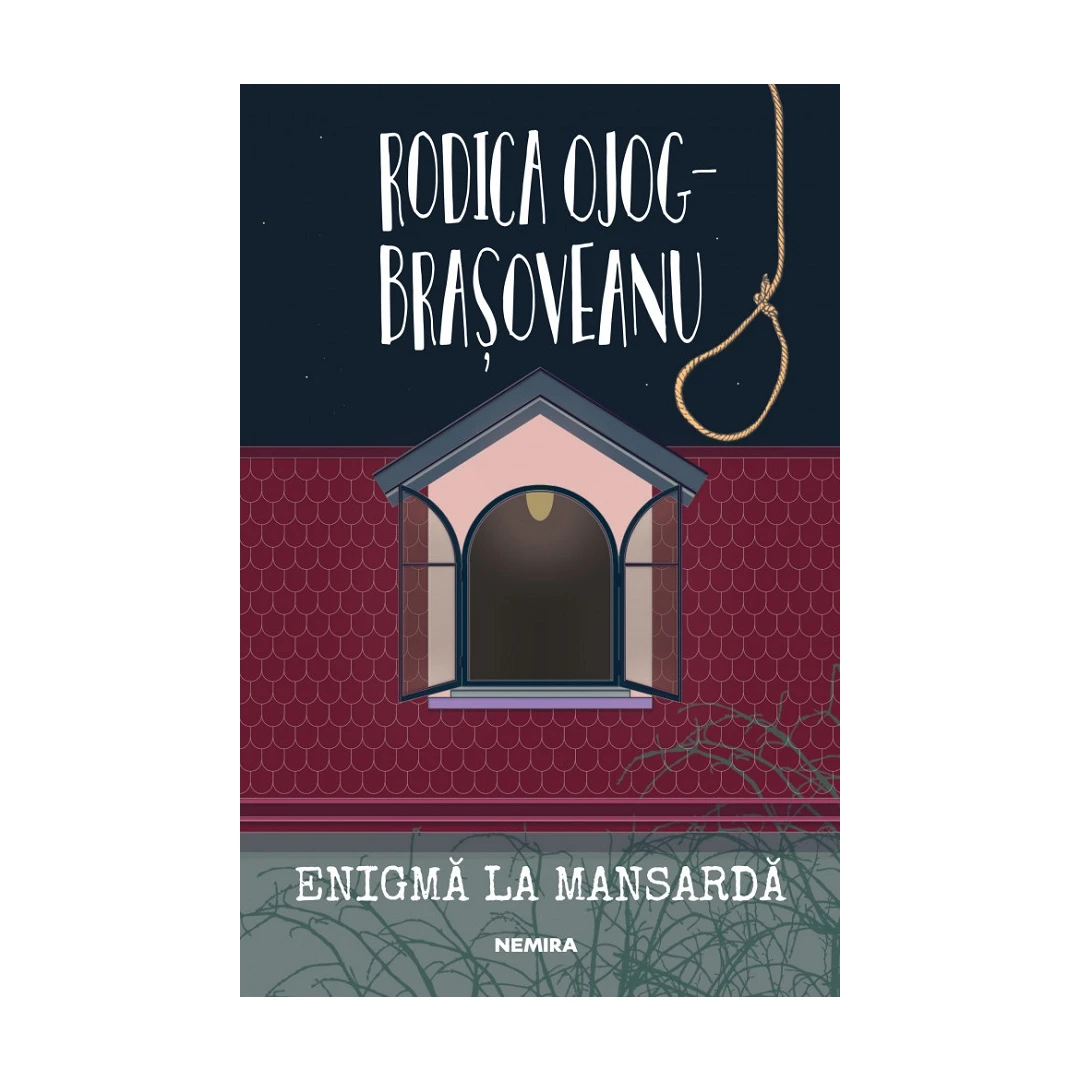 Enigma La Mansarda, Rodica Ojog-Brasoveanu - Editura Nemira - 