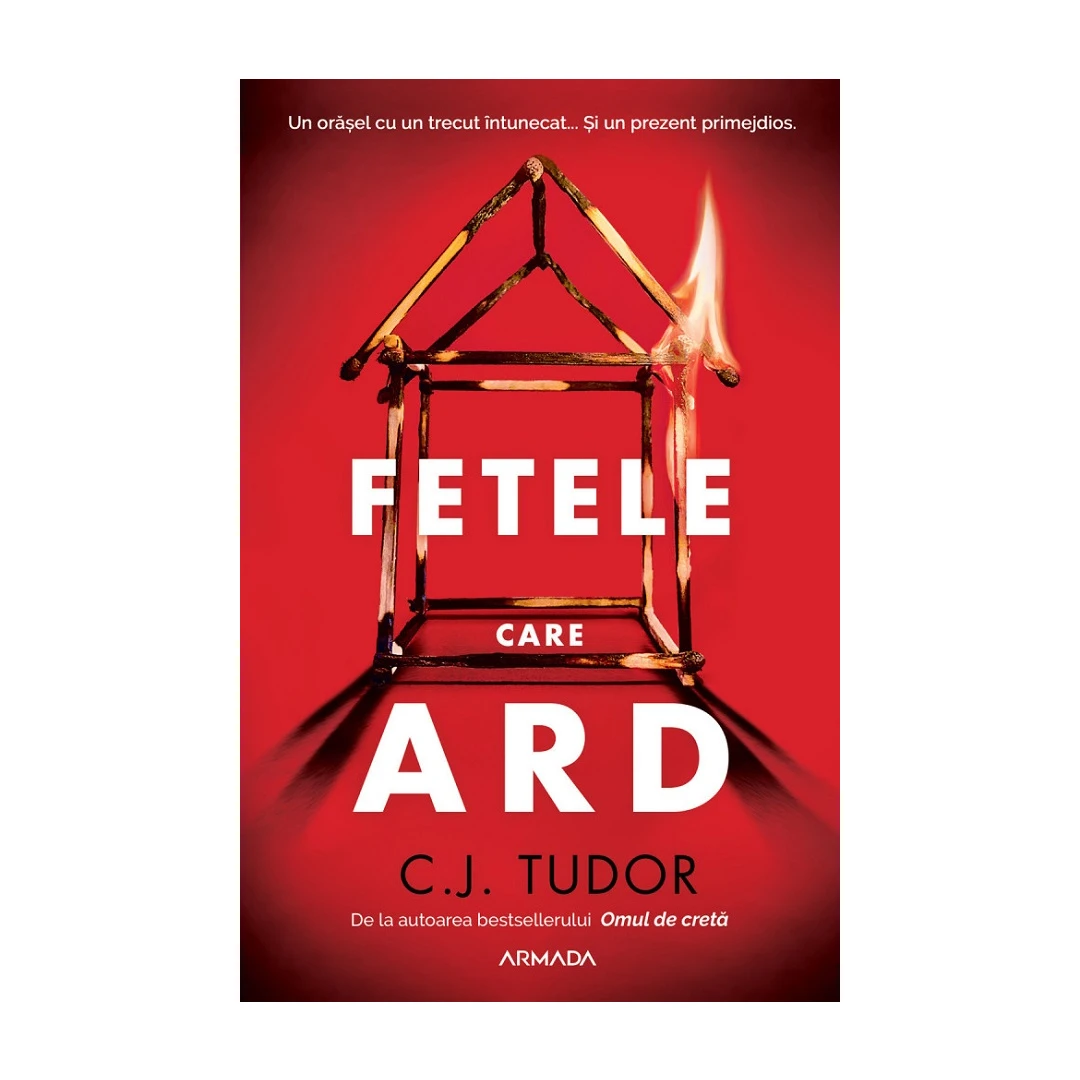 Fetele Care Ard, C. J. Tudor - Editura Nemira - 