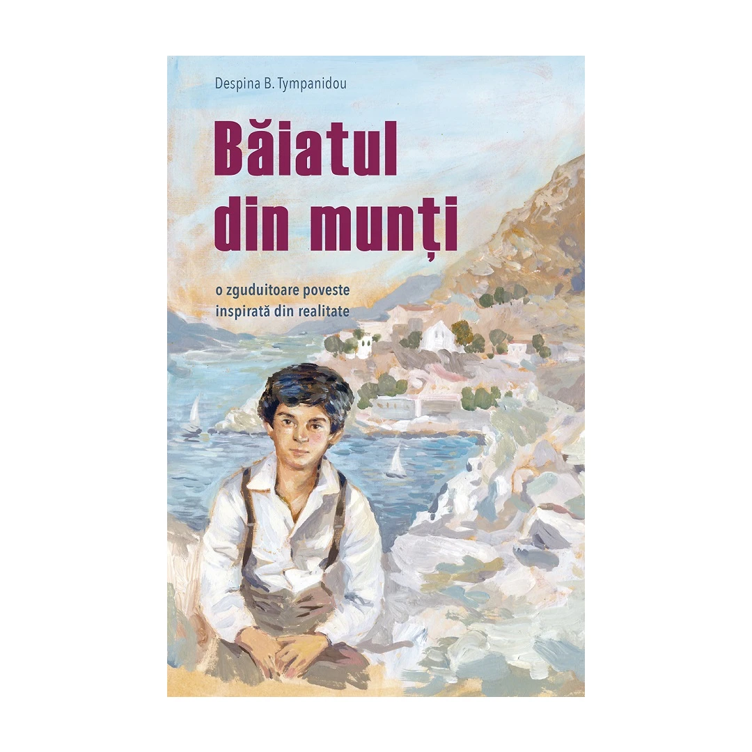Baiatul Din Munti, Despina B. Tympanidou - Editura Sophia - 