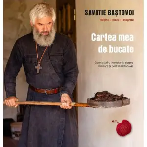 Cartea Mea De Bucate, Savatie Bastovoi - Editura Cathisma - 